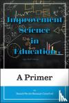 Hinnant-Crawford, Brandi Nicole - Improvement Science in Education - A Primer