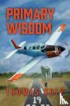 Kolp, Thomas - Primary Wisdom
