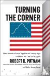 Putnam, Robert D. - The Upswing - How America Came Together a Century Ago and How We Can Do It Again
