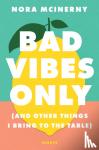 McInerny, Nora - Bad Vibes Only