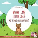 Blum, Ingo - Where Is My Little Dog? - Wo ist mein kleiner Hund?