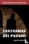 Fernandez, Juan - Learn Spanish With Stories (B1)