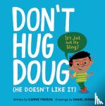 Finison, Carrie - Don't Hug Doug - (He Doesn't Like It)