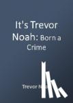 Noah, Trevor - It's Trevor Noah: Born a Crime