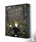 Ignotofsky, Rachel - The Women Who Make History Collection [3-Book Boxed Set]