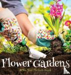 Happiness, Lasting - Flower Gardens, A No Text Picture Book - A Calming Gift for Alzheimer Patients and Senior Citizens Living With Dementia