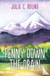 Round, Julie C. - Penny Down the Drain