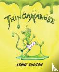 Hudson Lynne Hudson - Thingamanose