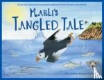 Jackson, Ellie - Marli's Tangled Tale - A True Story About Plastic In Our Oceans