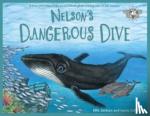 Jackson, Ellie - Nelson's Dangerous Dive - A true story about the problems of ghost fishing nets in our oceans