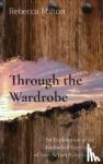 Milton, Rebecca - Through the Wardrobe