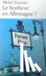Tournier, Michel - Le bonheur en Allemagne