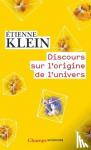 Klein, Etienne, Roden, Claudia - Discours sur l'origine de l'Univers
