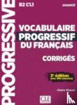 Miquel, Claire - Vocabulaire progressif du francais - Niveau avance B2/C1 - Corriges