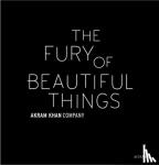 Khan, Akram, Chaudhry, Farooq - Akram Khan: The Fury of beautiful things