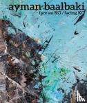 Ardenne, Paul, Dagen, Philippe, Pradel, Jean-Louis, Savatier, Thierry - Ayman Baalbaki - Face Au Ko/Facing Ko