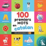 Yukismart - 100 premiers mots en catalan - Imagier bilingue pour enfants: francais / catalan avec prononciations