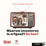 Plas, Hilde, Vercauteren, Gregory - Waarom investeren in erfgoed? En hoe?
