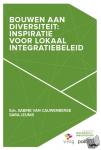 Cauwenberge, Sabine Van, Leunis, Sara - Bouwen aan diversiteit: Inspiratie voor een lokaal integratiebeleid