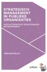 Vallet, Nathalie - Strategisch management in publieke organisaties. - over alternatieve benaderingen en paradigma’s