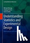 Herzog, Michael H., Francis, Gregory, Clarke, Aaron - Understanding Statistics and Experimental Design