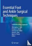 - Essential Foot and Ankle Surgical Techniques