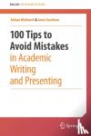 Wallwork, Adrian, Southern, Anna - 100 Tips to Avoid Mistakes in Academic Writing and Presenting