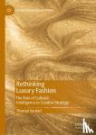 Serdari, Thomai - Rethinking Luxury Fashion - The Role of Cultural Intelligence in Creative Strategy