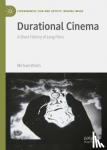 Walsh, Michael - Durational Cinema - A Short History of Long Films