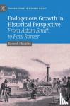 Chandra, Ramesh - Endogenous Growth in Historical Perspective - From Adam Smith to Paul Romer