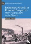 Chandra, Ramesh - Endogenous Growth in Historical Perspective - From Adam Smith to Paul Romer