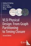 Kahng, Andrew B., Lienig, Jens, Markov, Igor L., Hu, Jin - VLSI Physical Design: From Graph Partitioning to Timing Closure