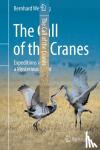 Wessling, Bernhard - The Call of the Cranes - Expeditions into a Mysterious World