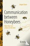 Tautz, Jurgen - Communication Between Honeybees - More than Just a Dance in the Dark