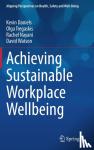 Daniels, Kevin, Tregaskis, Olga, Nayani, Rachel, Watson, David - Achieving Sustainable Workplace Wellbeing