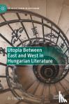 Cziganyik, Zsolt - Utopia Between East and West in Hungarian Literature