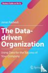 Rashedi, Jonas - The Data-driven Organization - Using Data for the Success of Your Company
