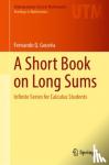 Gouvea, Fernando Q. - A Short Book on Long Sums - Infinite Series for Calculus Students