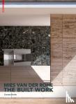 Krohn, Carsten - Mies van der Rohe - The Built Work - The Built Work