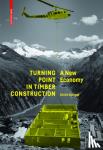 Dangel, Ulrich - Turning Point in Timber Construction - A New Economy