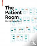 Sunder, Wolfgang, Moellmann, Julia, Zeise, Oliver, Jurk, Lukas Adrian - The Patient Room - Planning, Design, Layout