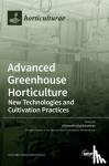 Koukounaras, Athanasios - Advanced Greenhouse Horticulture - New Technologies and Cultivation Practices