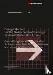  - Passenger Information System: Design Manual for the Swiss Federal Railways by Josef Muller-Brockmann