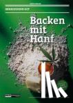 Gebhardt, Kathrin - Backen mit Hanf - Berauschend gut!