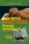 Rhyner, Hans Heinrich, Kiel, Edith Ch. - Das neue Ayurveda Praxis Handbuch - Gesund leben, sanft heilen