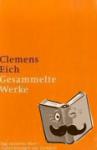Eich, Clemens - Gesammelte Werke