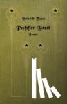 Mann, Heinrich - Professor Unrat