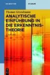 Grundmann, Thomas (University of Cologne, Germany) - Analytische Einfuhrung in die Erkenntnistheorie