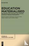  - Education Materialised - Reconstructing Teaching and Learning Contexts through Manuscripts