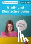  - 10-Minuten-Training Deutsch Groß- und Kleinschreibung 5./6. Klasse. Kleine Lernportionen für jeden Tag